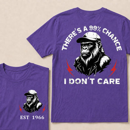 There's A 99% Chance I Don't Care T-Shirt
