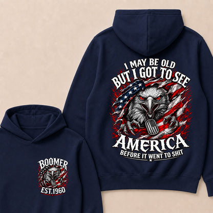 Custom Year "I MAY BE OLD BUT I GOT TO SEE AMERICA" Hoodie
