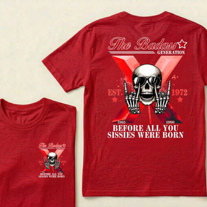 The Badass Generation Before All You Sissies Were Born Custom GenX Year T‑Shirt