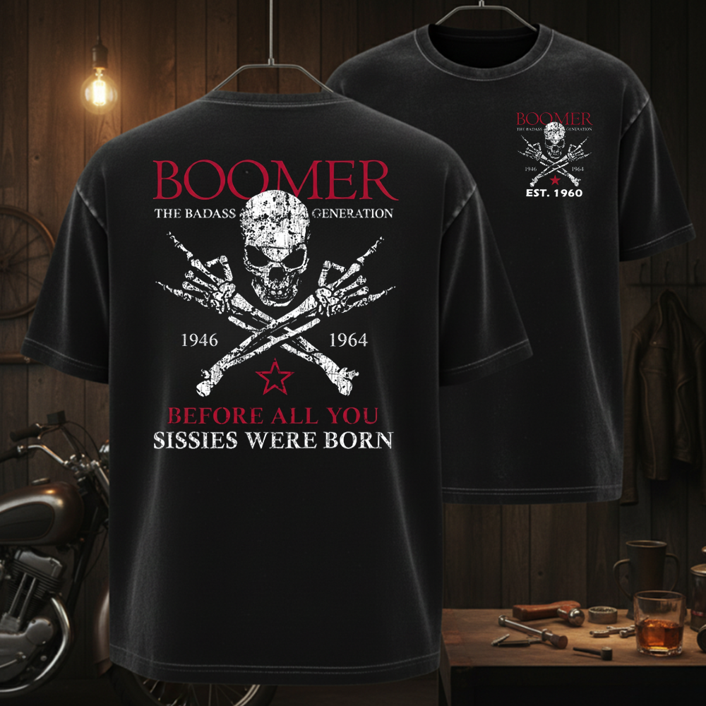 Custom Year Boomer The Badass Generation Before All You Sissies Were Born T-Shirts