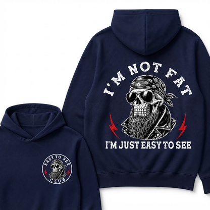 I'm Not Fat I'm Just Easy To See Funny Hoodie