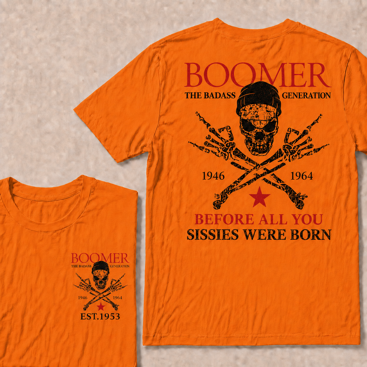 Custom EST.Year BOOMER The Badass Generation Before All You Sissies Were Born T-shirt